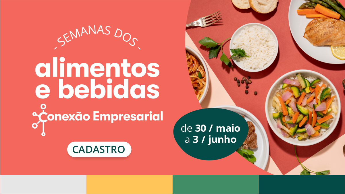 Semana dos Alimentos e Bebidas em Conexão Empresarial - Cadastro